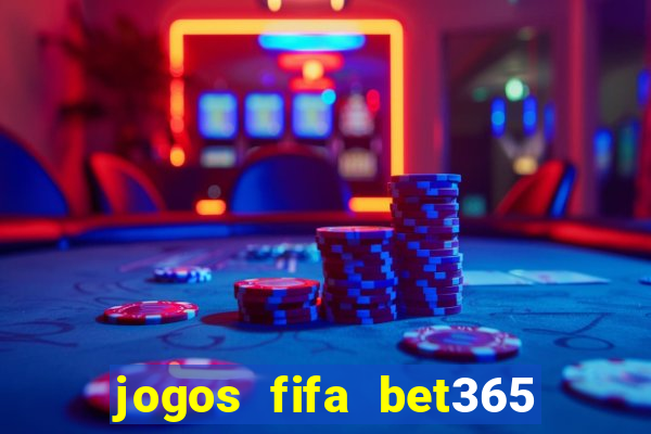 jogos fifa bet365 8 minutos